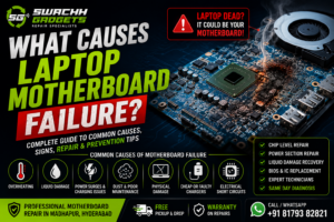 What Causes Laptop Motherboard Failure? Complete Guide